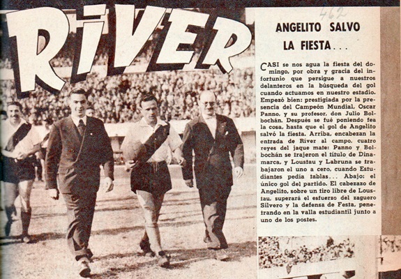 Oscar Panno dio el puntapié inicial en el partido River vs. Estudiantes 1953, en la cancha de River
Labruna, Panno, Loustau Julio Bolbochán