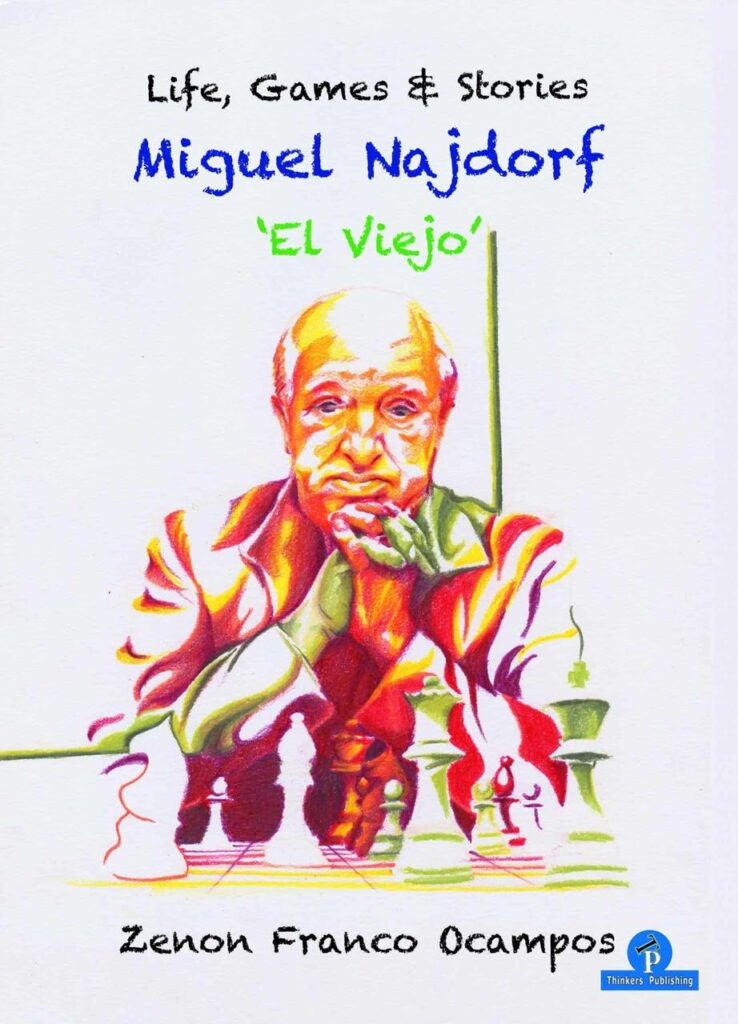 Crítica a Don Miguel Najdorf “El Viejo”https://thinkerspublishing.com/product/miguel-najdorf-el-viejo-life-games-stories/